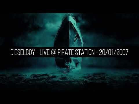 Dieselboy - Live @ Pirate Station - 20/01/2007