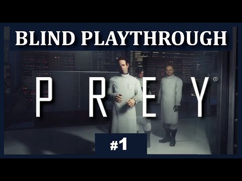 PREY Gameplay - Part 1 - Blind Playthrough on PC - Moral Questions