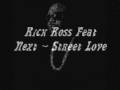 Rick Ross ft Next  - Street Love