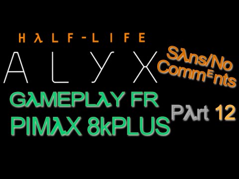 Alyx - Gameplay Part 12  (FR Subtitles) - No Commentary HD60FPS