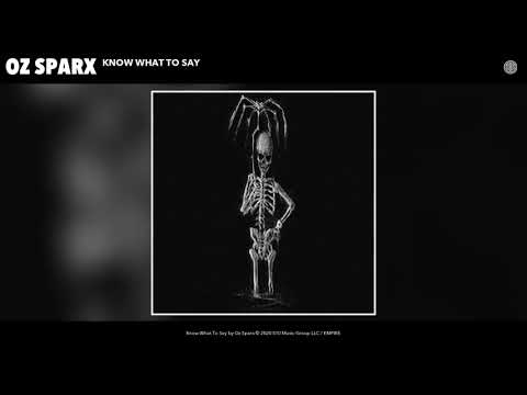 Oz Sparx - Know What To Say (Audio)