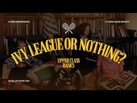 Are you smart enough to be rich? | The Upper Class, Ivy Leagues, & Intelligence