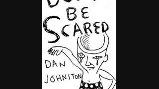 daniel johnston   don't be scared cassette