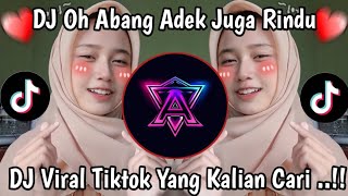 Download lagu DJ OH ABANG ADEK JUGA RINDU || DJ OH ADEK BERJILBAB UNGU TIKTOK TERBARU 2026 mp3
