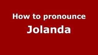 How to pronounce Jolanda