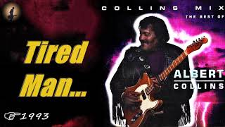 Albert Collins - Tired Man (Kostas A~171)