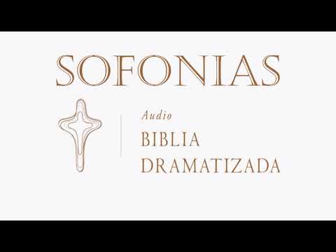 36  SOFONÍAS   AUDIO BIBLIA DRAMATIZADA   NUEVA TRADUCCIÓN VIVIENTE