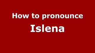How to pronounce Islena
