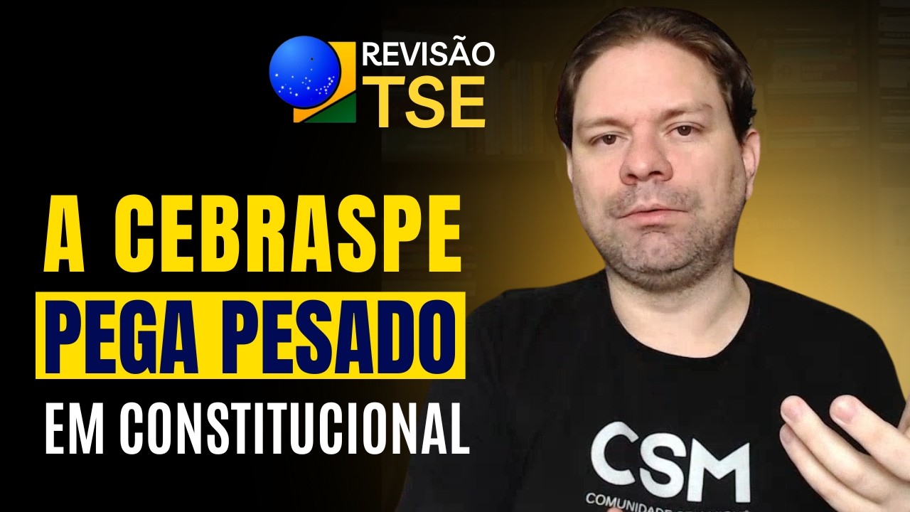 REVISÃO TSE: A CEBRASPE GOSTA DE JOGUINHOS EM DIREITO CONSTITUCIONAL
