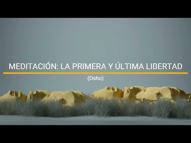 Vídeo relacionado con Meditación. La primera y última libertad: Guía práctica para las meditaciones Osho (Clave)