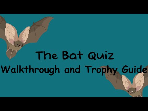 The Bat Quiz - Full Walkthrough & Trophy Guide