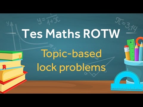 Lock Problems: TES Maths Resource of the Week