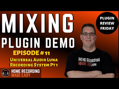 Universal Audio | Luna Recording System PT 1 | Plugin Review Friday #11