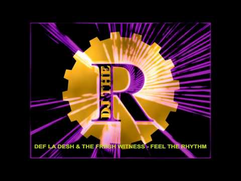 Def La Desh & The Fresh Witness - Feel The Rhythm (Hip Hop version) 1991
