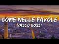 Vasco Rossi - Come Nelle Favole (Testo/Lyrics)