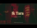 Ik Tara Slowed Reverb By Darshan Raval