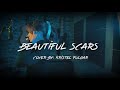 BEAUTIFUL SCARS - Maximillian (Female Cover by Kristel Fulgar)