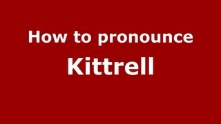 How to pronounce Kittrell