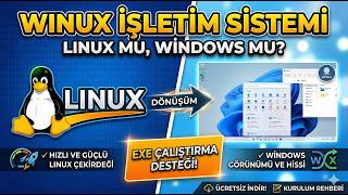 WINUX İncelemesi: Linux Çekirdeği ile Windows Arayüzü! EXE Destekli Li