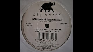Demi Monde - Doctor What (Let's Rock) (Dope Technicality 7" Mix)