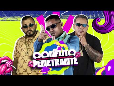 CONFLITO PENETRANTE - MC CH da Z.O, Arthurzinho Batedeira, Afinho do Fluxo