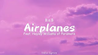 B.o.B - Airplanes (feat. Hayley Williams of Paramore) -Lyrics