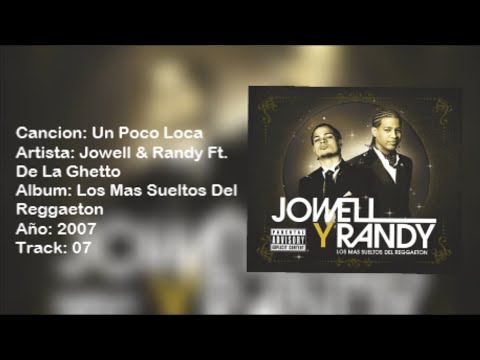 Un Poco Loca - Jowell & Randy Ft. De La Ghetto