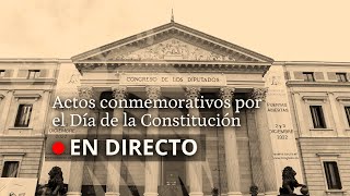 DIRECTO | Actos conmemorativos por el Día de la Constitución Española