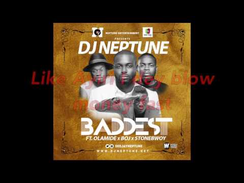 DJ Neptune Feat. Olamide, StoneBwoy, BOJ - BADDEST (Video Lyrics)