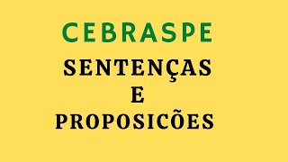 RACIOCÍNIO LÓGICO - PROPOSIÇÕES E SENTENÇAS. QUESTÕES CESPE/CEBRASPE. PARA INSS 2022.