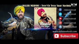 Tere &#39;Ch Tera Yaar Nachda Full Audio Song | Raula Pai Gaya | Daler Mehndi | Daler Mehndi Music