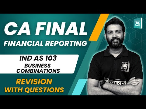 IND AS 103 Business Combinations Revision with Questions | FR | CA Final | English | CA Sandesh