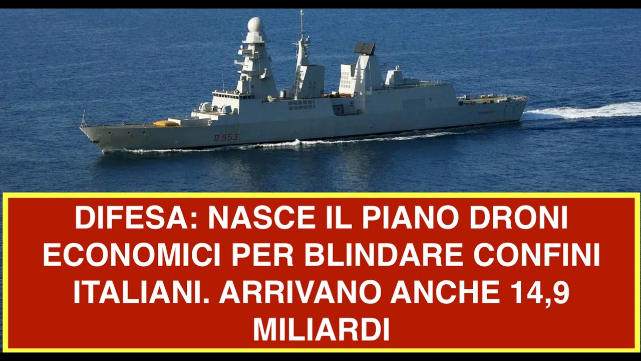 DIFESA: NASCE IL PIANO DRONI ECONOMICI PER BLINDARE CONFINI ITALIANI. ARRIVANO ANCHE 14,9 MILIARDI
