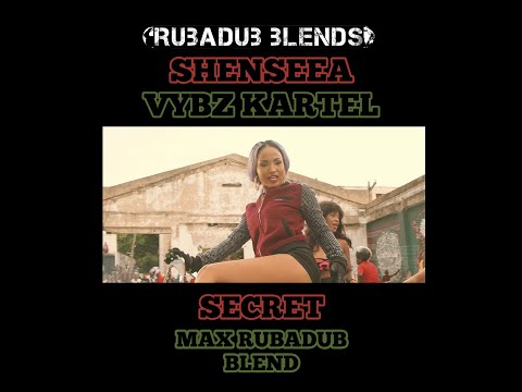 Secret Max RubaDub Blend   Shenseea & Vybz Kartel
