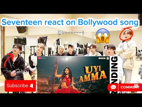 Seventeen react on Bollywood song| Uyi Amma song| Kpop idol react on Hindi song|
