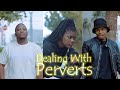 Dealing With Perverts