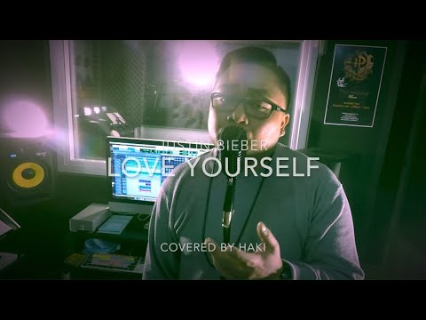 Justin Bieber - Love Yourself (Acoustic Remix) Covered By Haki