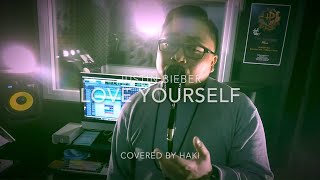 Justin Bieber - Love Yourself (Acoustic Remix) Covered By Haki