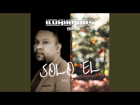 Solo El me Da