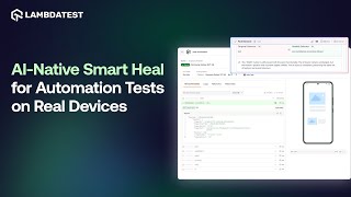 TestMu's AI Native Smart Heal | For Less Flaky, More Reliable Tests