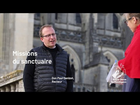 Les missions du sanctuaire Notre-Dame de Montligeon expliquées par don Paul Denizot