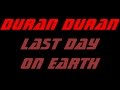 Duran Duran - Last Day on Earth