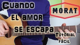 Cómo tocar &quot;Cuando El Amor Se Escapa&quot; Morat en Guitarra. TUTORIAL FÁCIL.