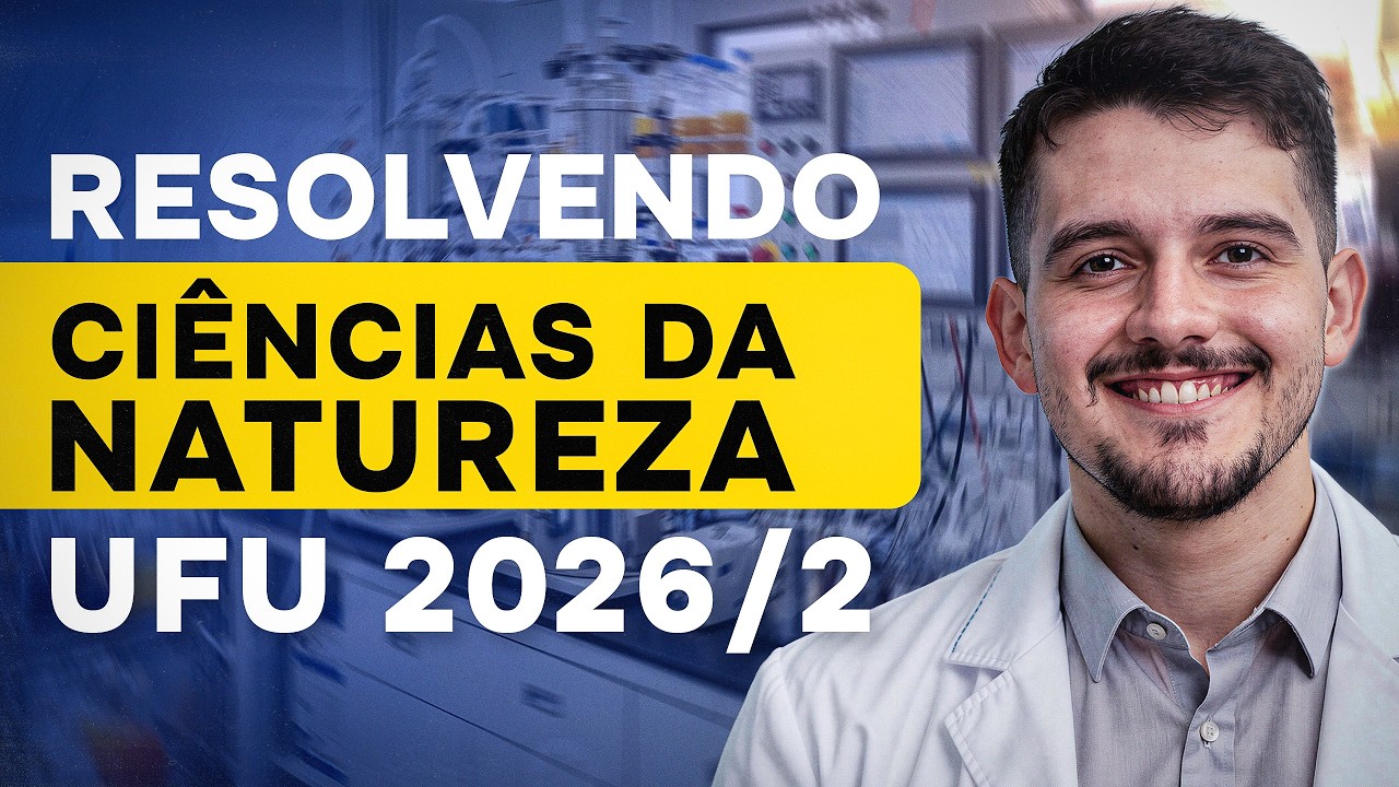 RESOLUÇÃO de CIÊNCIAS DA NATUREZA da UFU 2026/2