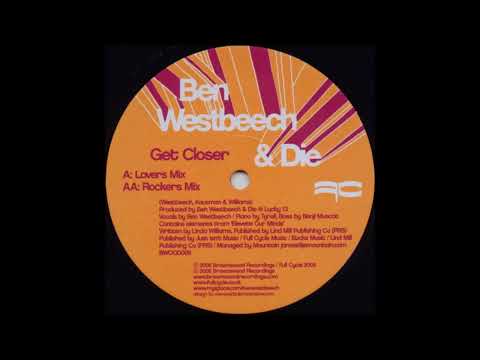 Ben Westbeech & DJ Die - Get Closer (Lovers Mix)