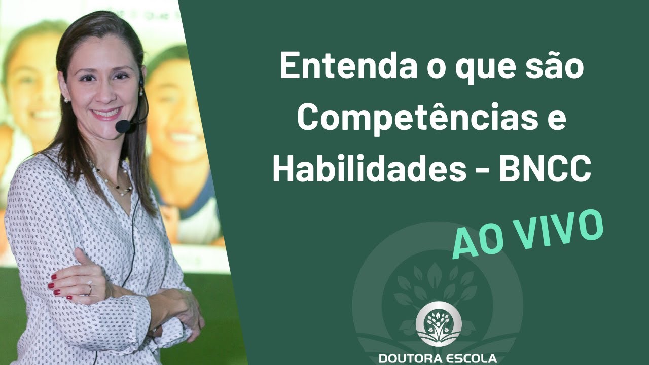 O que são Competências e Habilidades - BNCC -  Doutora Escola