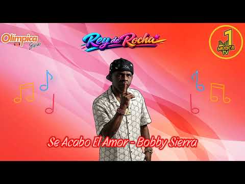 Se Acabo El Amor - Bobby Sierra | Rey De Rocha En Olímpica Stereo