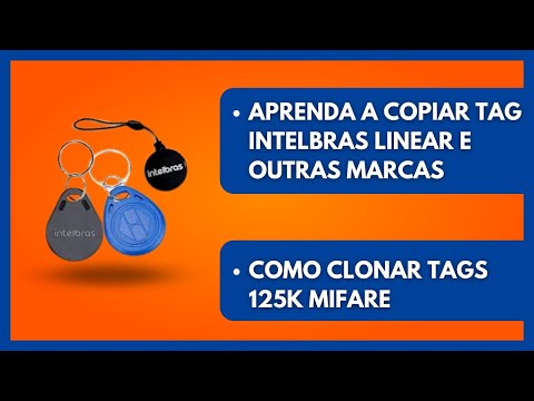 Learn to Copy Intelbras Linear Tag and other brands Access control how to clone 125k tags, Mifare