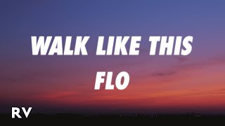 FLO - Walk Like This (Lyrics)
