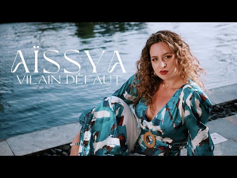 Aïssya Vilain défaut (Clip officiel)